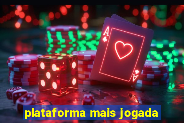 plataforma mais jogada